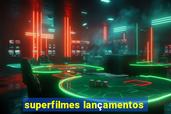 superfilmes lançamentos